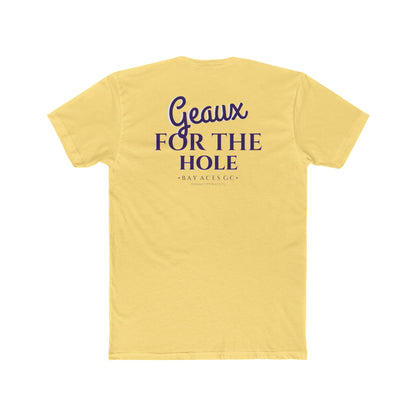 Geaux For the Hole tee