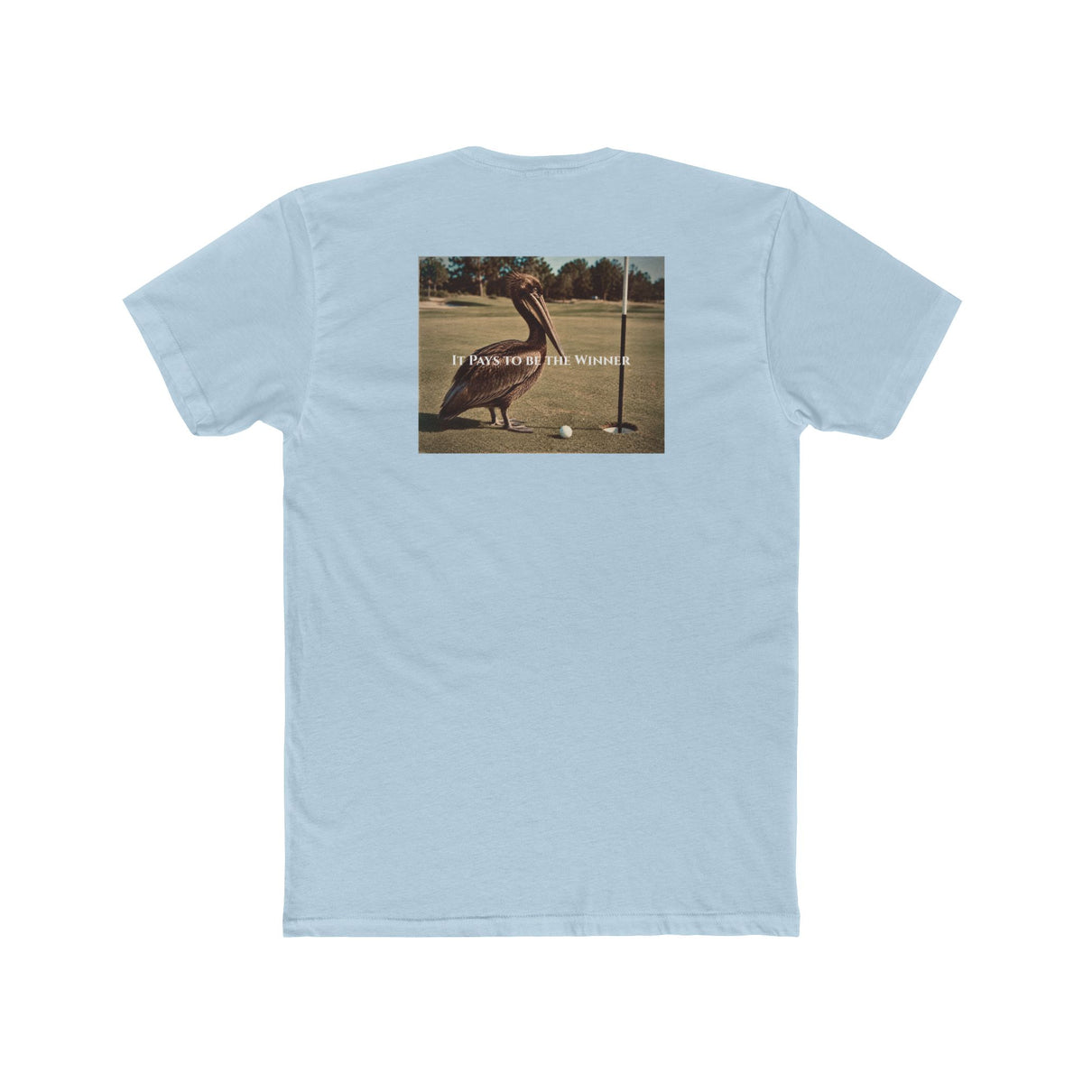 It Pays to Be the Winner Tee